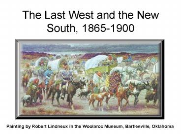 The Last West and the New South, 1865-1900