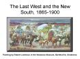 The Last West and the New South, 1865-1900 PowerPoint PPT Presentation