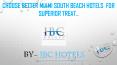 CHOOSE BETTER MIAMI SOUTH BEACH HOTELS  FOR SUPERIOR TREAT