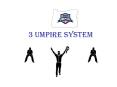 3 umpire system PowerPoint PPT Presentation
