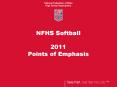 NFHS Softball 2011 Points of Emphasis PowerPoint PPT Presentation