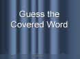 Guess the Covered Word PowerPoint PPT Presentation