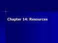 Chapter 14: Resources PowerPoint PPT Presentation