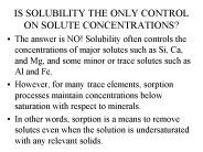 IS SOLUBILITY THE ONLY CONTROL ON SOLUTE CONCENTRATIONS?