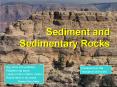Sediment and Sedimentary Rocks PowerPoint PPT Presentation