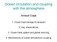 Ocean circulation and coupling with the atmosphere Arnaud Czaja 1. Ocean heat storage PowerPoint PPT Presentation