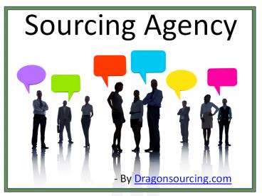 Tips To Choose Sourcing Agency