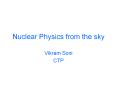 Nuclear Physics from the sky PowerPoint PPT Presentation