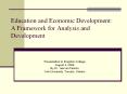 Education and Economic Development: A Framework for Analysis and Development PowerPoint PPT Presentation