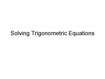 Solving Trigonometric Equations