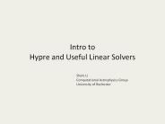 Intro to Hypre and Useful Linear Solvers