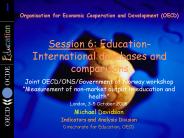 Session 6: Education- International databases and comparisons