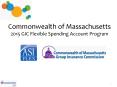 Commonwealth of Massachusetts 2015 GIC Flexible Spending Account Program PowerPoint PPT Presentation