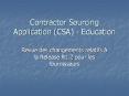 Contractor Sourcing Application (CSA) - Education PowerPoint PPT Presentation