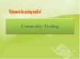 Commodity Trading PowerPoint PPT Presentation