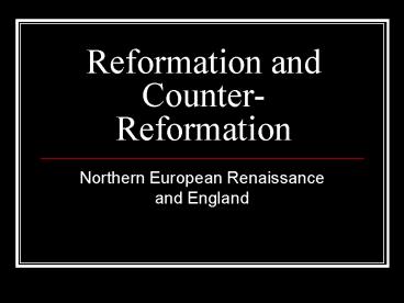 Reformation and Counter-Reformation