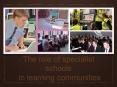 The role of specialist schools in learning communities PowerPoint PPT Presentation