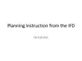 Planning Instruction from the IFD PowerPoint PPT Presentation