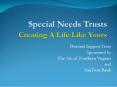Special Needs Trusts Creating A Life Like Yours PowerPoint PPT Presentation