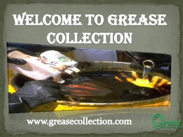 Welcome To Grease Collection