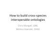 How to build cross-species interoperable ontologies PowerPoint PPT Presentation