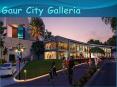 Gaur's New Project Gaur City Galleria for Retail Shops | Noida Extension.