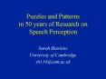 Puzzles and Patterns in 50 years of Research on Speech Perception PowerPoint PPT Presentation