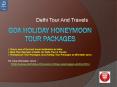 Goa Honeymoon Tour Package, Affordable Goa Holiday Tour Packages By delhitourntravels.in PowerPoint PPT Presentation