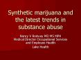 Synthetic marijuana and the latest trends in substance abuse PowerPoint PPT Presentation