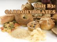 Unit B3: CARBOHYDRATES