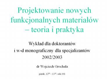 Projektowanie nowych funkcjonalnych material