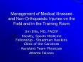 Management of Medical Illnesses and Non-Orthopaedic Injuries on the Field and in the Training Room PowerPoint PPT Presentation