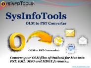 Get advanced SysInfoTools OLM to PST Converter tool