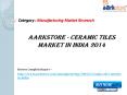Aarkstore - Ceramic Tiles Market in India 2014 PowerPoint PPT Presentation