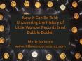 Now It Can Be Told: Uncovering the History of Little Wonder Records (and Bubble Books) PowerPoint PPT Presentation