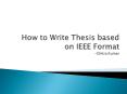 How to Write Thesis based on IEEE Format -Chitra Kumar PowerPoint PPT Presentation