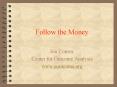 Follow the Money PowerPoint PPT Presentation