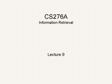 CS276A Information Retrieval