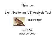 Sparrow Light Scattering (LS) Analysis Tool          The first flight