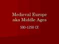 Medieval Europe aka Middle Ages PowerPoint PPT Presentation