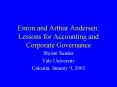 Enron and Arthur Andersen: Lessons for Accounting and Corporate Governance PowerPoint PPT Presentation