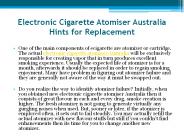 Electronic Cigarette Atomiser Australia Hints for Replacement