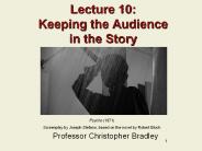 Lecture 10: Keeping the Audience in the Story