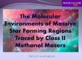 The Molecular Environments of Massive Star Forming Regions Traced by Class II Methanol Masers PowerPoint PPT Presentation