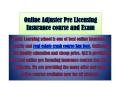 Online Adjuster Pre Licensing Insurance course and Exam San Jose