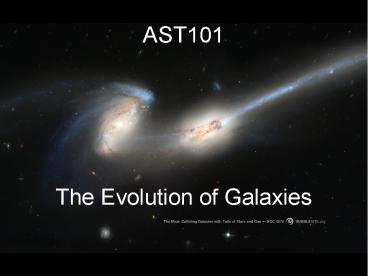 AST101   The Evolution of Galaxies