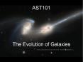 AST101   The Evolution of Galaxies PowerPoint PPT Presentation
