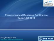 JSB Market Research : Pharmaceutical Business Confidence Report Q3 2014