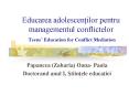 Educarea adolescentilor pentru managementul conflictelor  PowerPoint PPT Presentation