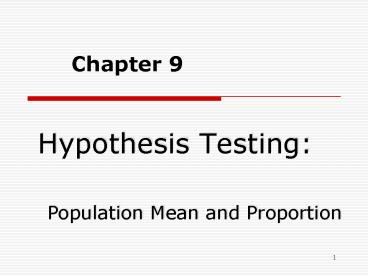 Hypothesis Testing:  Population Mean and Proportion